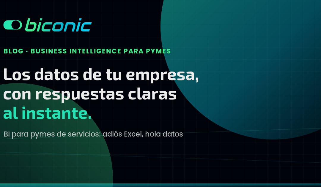 BI para pymes de servicios: adiós Excel, hola respuestas claras
